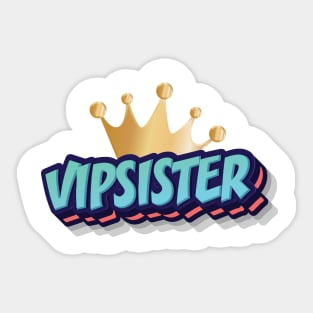 VIP SISTER || FUNNY QUOTES Sticker